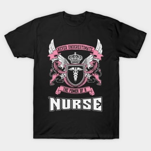 Never Underestimate The Power Of A Nurse T-Shirt